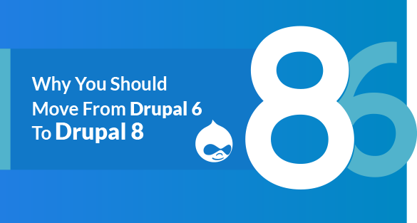why-you-should-move-from-drupal-6-to-8 why-you-should-move-from-drupal-6-to-8
