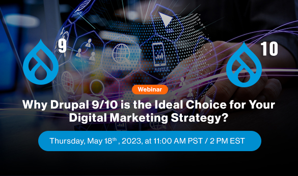 Why Drupal 9/10 is the Ideal Choice for Your Digital Marketing Strategy? Why Drupal 9/10 is the Ideal Choice for Your Digital Marketing Strategy?