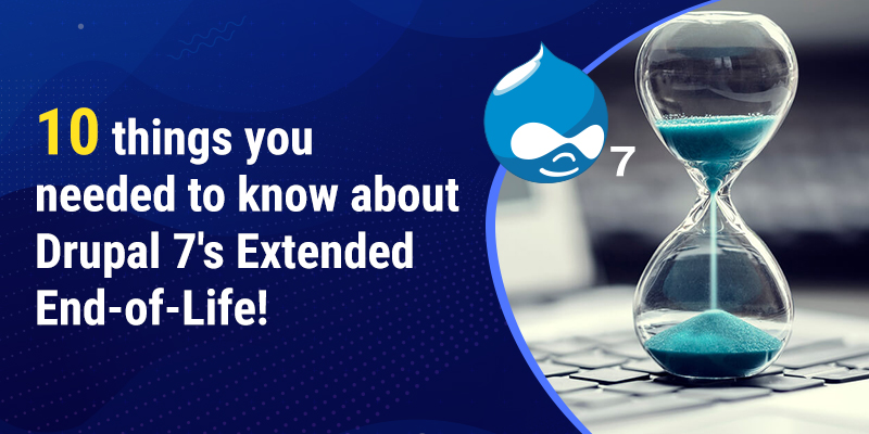10 things you needed to know about Drupal 7's Extended End-of-Life 10 things you needed to know about Drupal 7's Extended End-of-Life