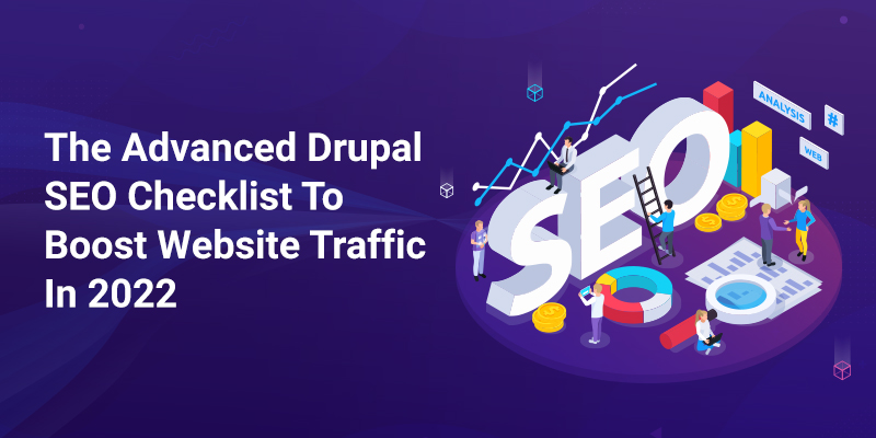 The Advanced Drupal SEO Checklist To Boost Website Traffic In 2022 The Advanced Drupal SEO Checklist To Boost Website Traffic In 2022