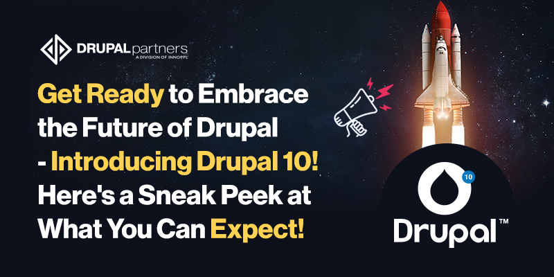 Get Ready to Embrace the Future of Drupal - Introducing Drupal 10! Here's a Sneak Peek at What You Can Expect! Get Ready to Embrace the Future of Drupal - Introducing Drupal 10! Here's a Sneak Peek at What You Can Expect!
