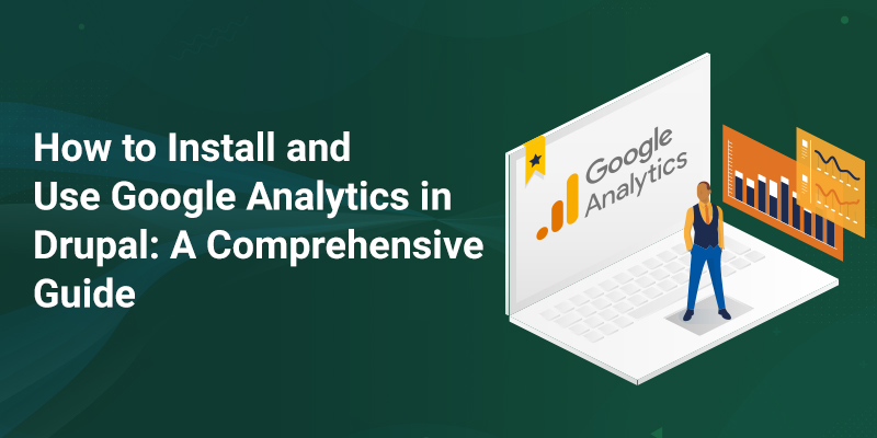 How to Install and Use Google Analytics in Drupal: A Comprehensive Guide How to Install and Use Google Analytics in Drupal: A Comprehensive Guide