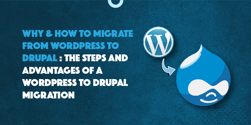 Why & How to Migrate from WordPress to Drupal: The Steps and Advantages | DrupalPartners Why & How to Migrate from WordPress to Drupal: The Steps and Advantages | DrupalPartners