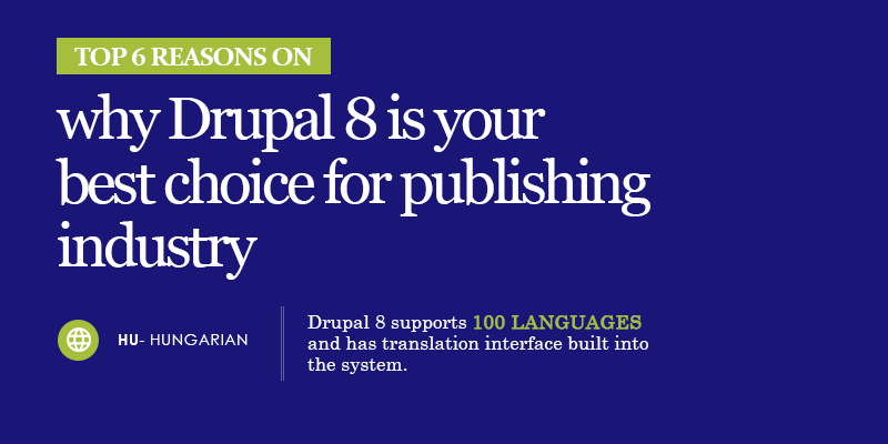 Top 6 reasons on why drupal 8 is your best choice for publishing industry Top 6 reasons on why drupal 8 is your best choice for publishing industry